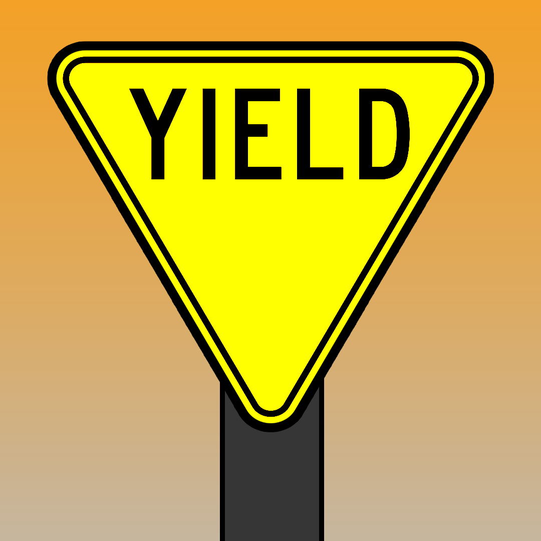 Upon approaching a yield sign, what does the law require you to do? - Upon approaching a yield sign, what does the law require you to do?